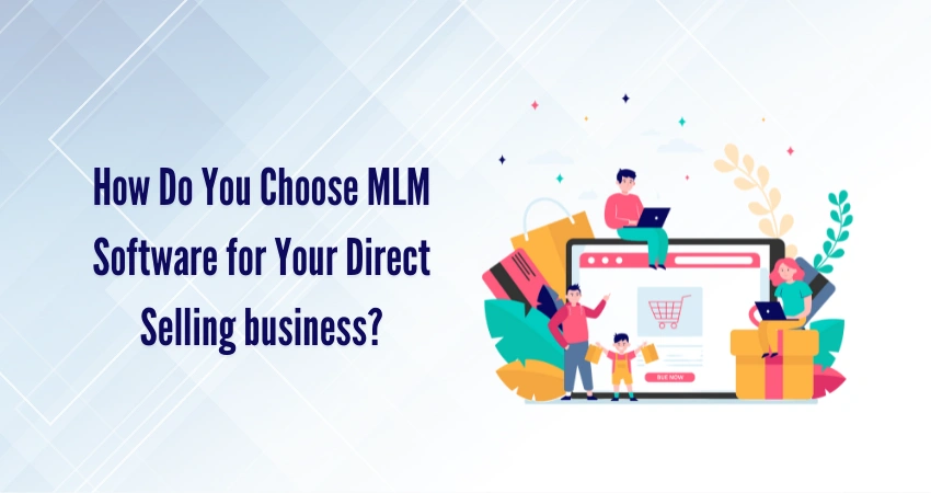 How Do You Select the Best Direct Selling Software for Your Business?